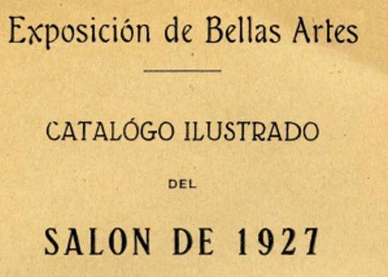 CATÁLOGO EXPOSICIÓN DE BELLAS ARTES, SALÓN DE 1927